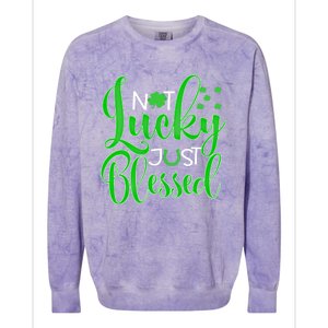 Not Lucky Just Blessed St Patrick's Day Gift Colorblast Crewneck Sweatshirt