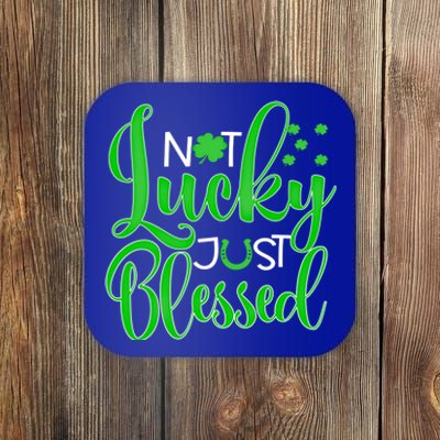 Not Lucky Just Blessed St Patrick's Day Gift Coaster