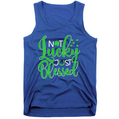 Not Lucky Just Blessed St Patrick's Day Gift Tank Top