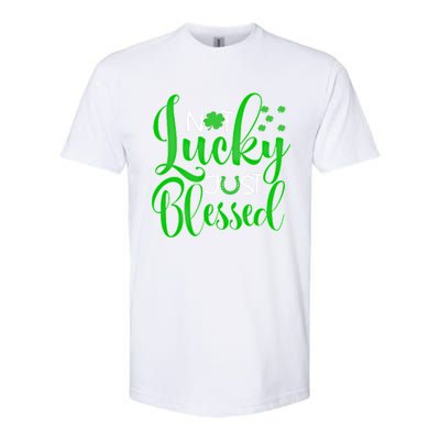 Not Lucky Just Blessed St Patrick's Day Gift Softstyle CVC T-Shirt