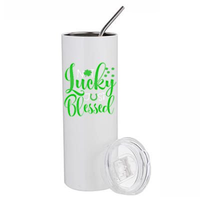 Not Lucky Just Blessed St Patrick's Day Gift Stainless Steel Tumbler