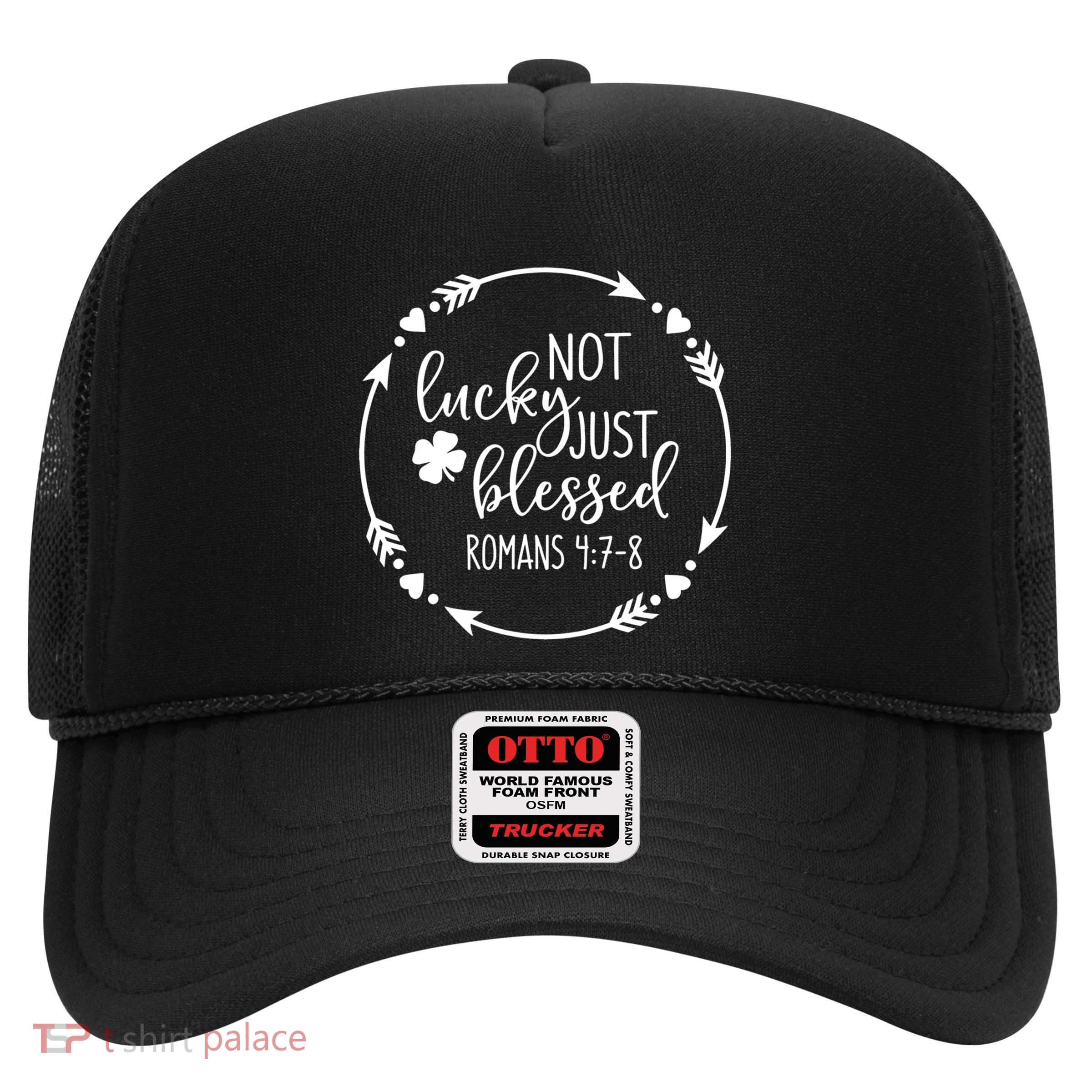 Not Lucky Just Blessed Christian Ro Bible Verses Gift Trucker Hat