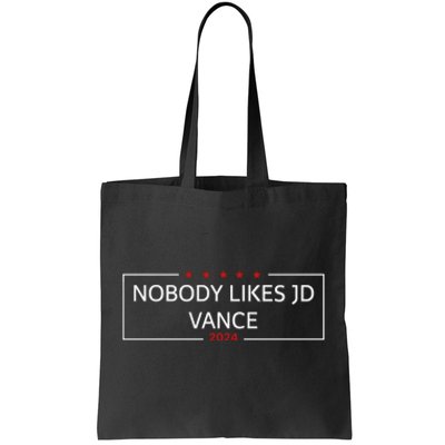 Nobody Likes Jd Vance Vote Kamala Tote Bag