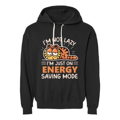 Not Lazy Just On Energy Saving Mode Funny Hilarious And Humorous Garment-Dyed Fleece Hoodie