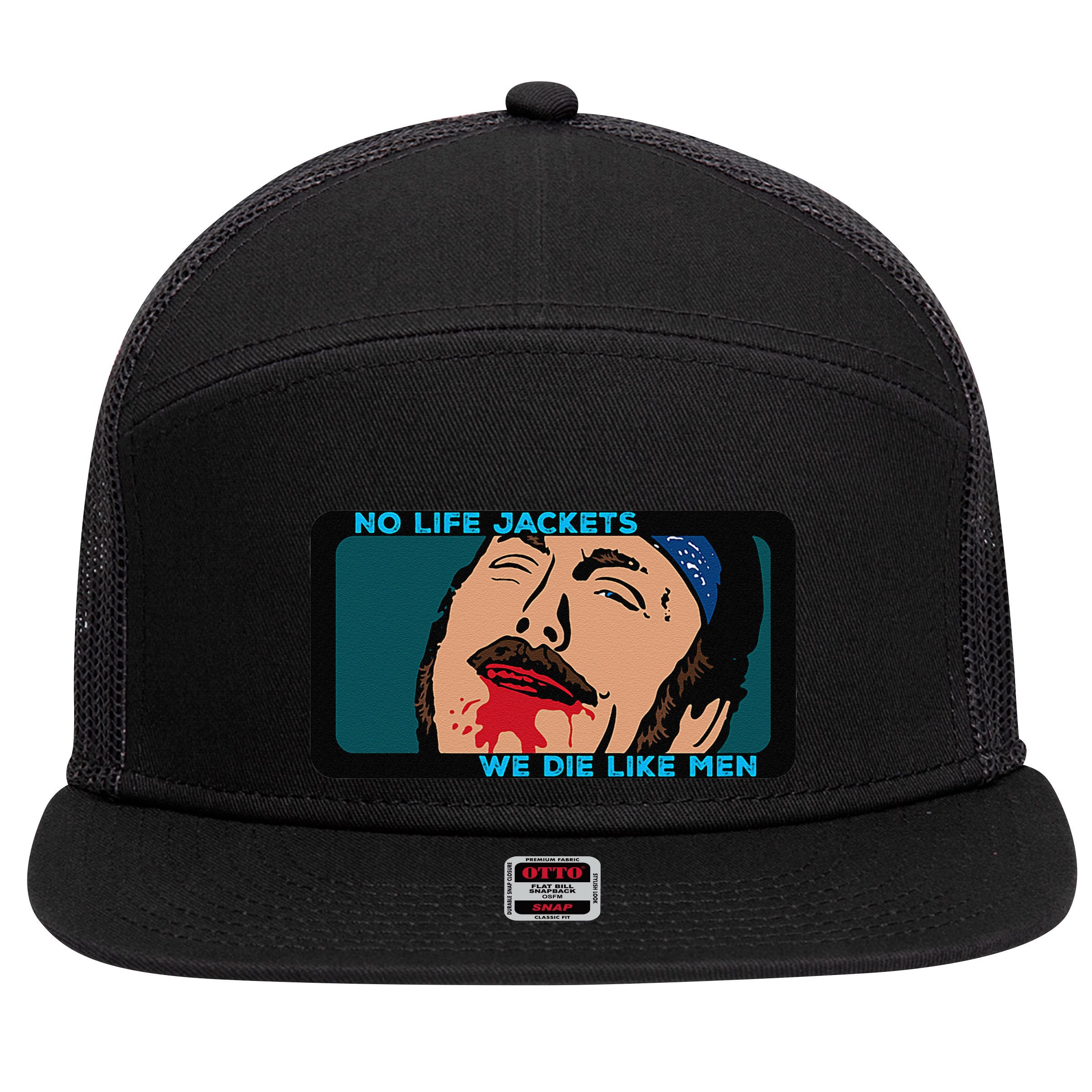 No Life Jacket We Die Like Me.N 7 Panel Mesh Trucker Snapback Hat
