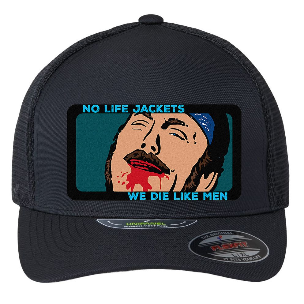 No Life Jacket We Die Like Me.N Flexfit Unipanel Trucker Cap