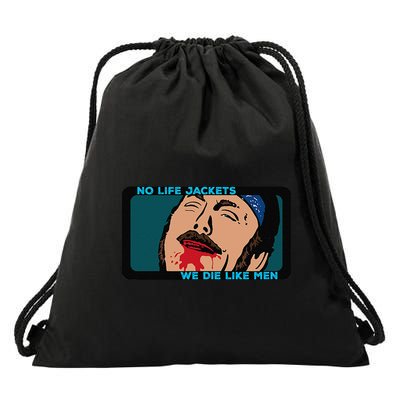 No Life Jacket We Die Like Me.N Drawstring Bag