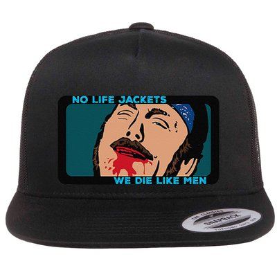 No Life Jacket We Die Like Me.N Flatbill Hat
