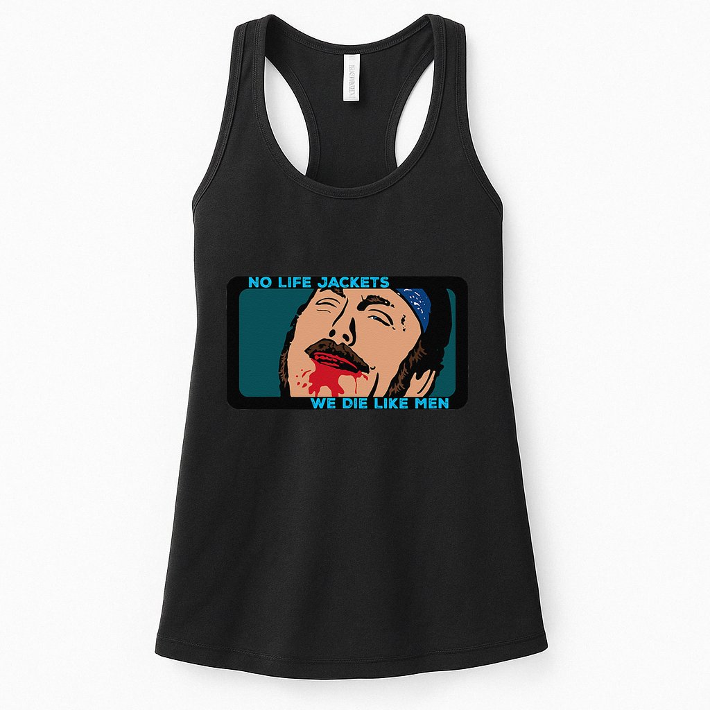 No Life Jacket We Die Like Me.N Womens Tank Top
