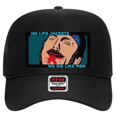No Life Jacket We Die Like Me.N Trucker Hat