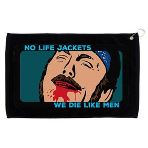 No Life Jacket We Die Like Me.N Grommeted Golf Towel