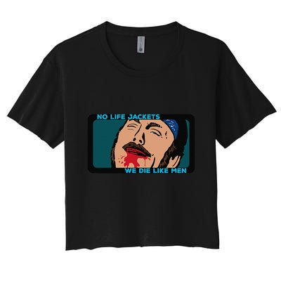 No Life Jacket We Die Like Me.N Crop Top
