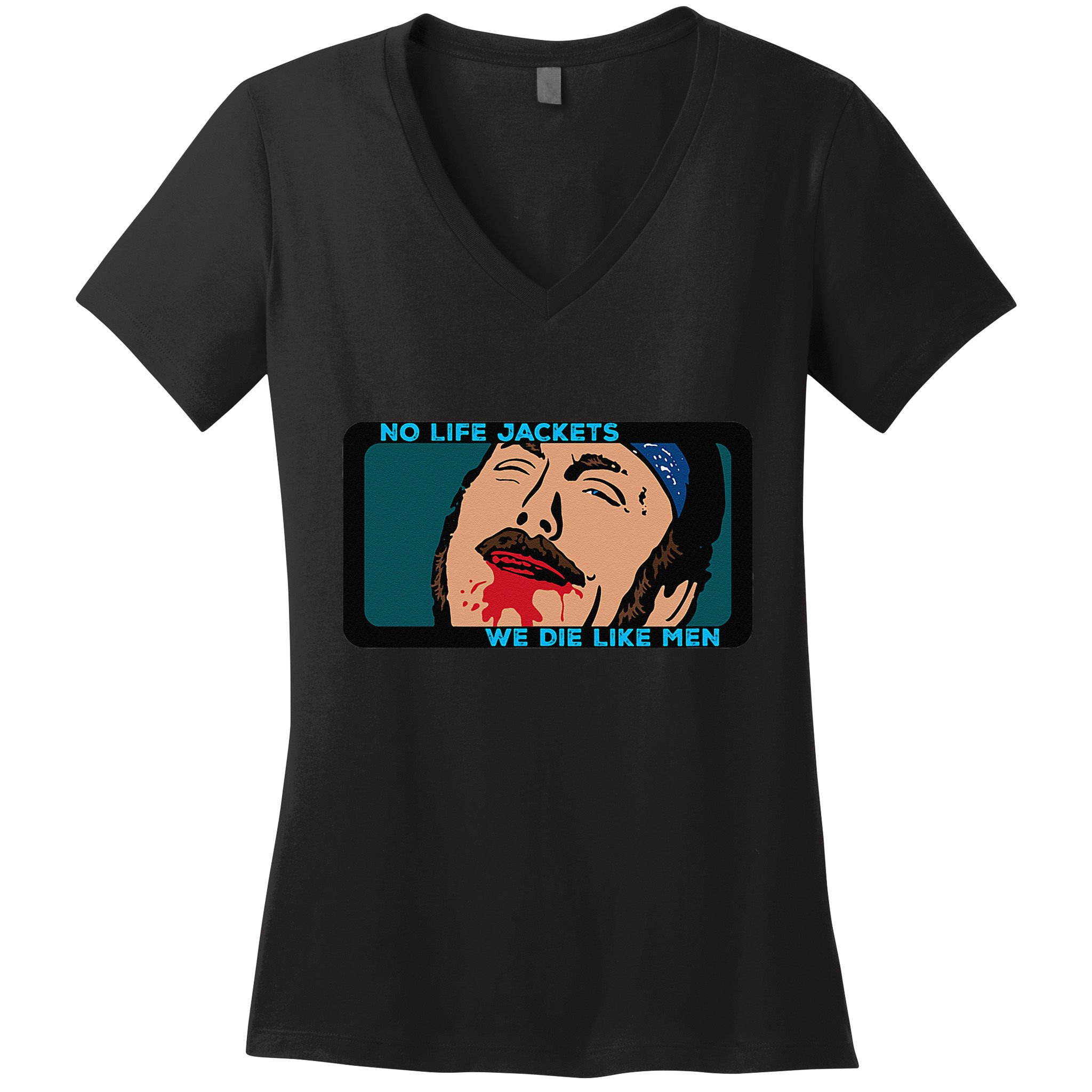 No Life Jacket We Die Like Me.N Women's V-Neck T-Shirt
