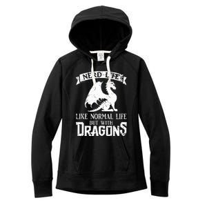 Nerd Life Like Normal Life But With Dragons  Women's Fleece Hoodie