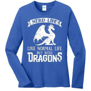 Nerd Life Like Normal Life But With Dragons  Ladies Long Sleeve Shirt