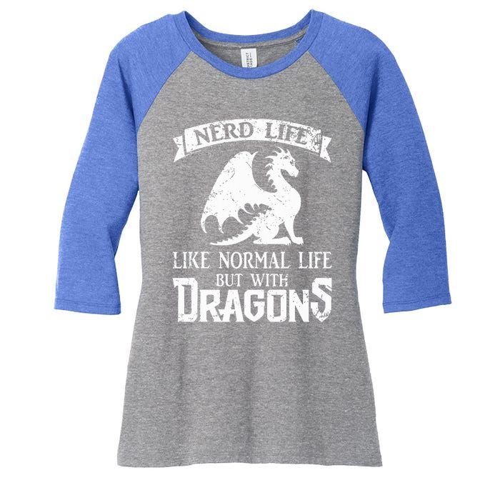 Nerd Life Like Normal Life But With Dragons  Women's Tri-Blend 3/4-Sleeve Raglan Shirt