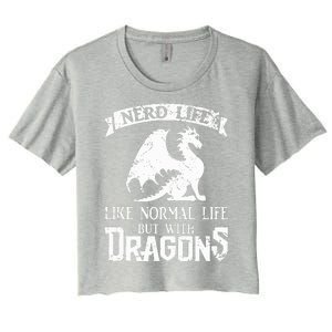 Nerd Life Like Normal Life But With Dragons  Women's Crop Top Tee