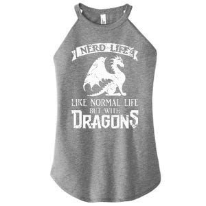 Nerd Life Like Normal Life But With Dragons  Women's Perfect Tri Rocker Tank