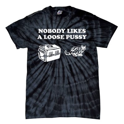 Nobody Likes Loose Pussy Tie-Dye T-Shirt