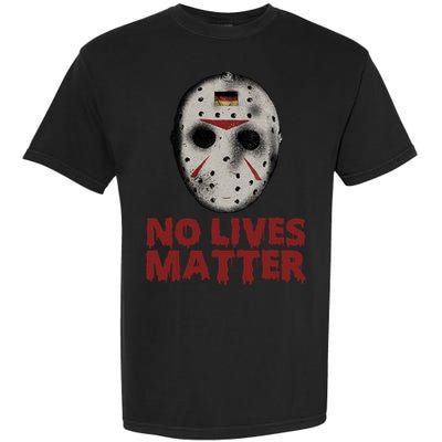 No Lives Matter Horror Halloween Jason Garment-Dyed Heavyweight T-Shirt