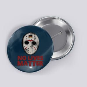 No Lives Matter Horror Halloween Jason Button