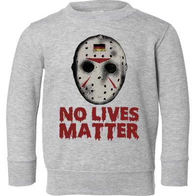 No Lives Matter Horror Halloween Jason Toddler Sweatshirt