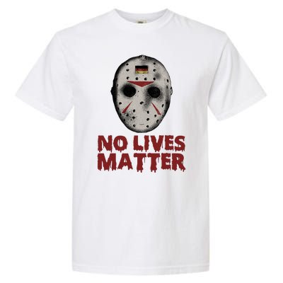 No Lives Matter Horror Halloween Jason Garment-Dyed Heavyweight T-Shirt