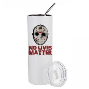 No Lives Matter Horror Halloween Jason Stainless Steel Tumbler