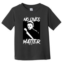 No Lives Matter Toddler T-Shirt