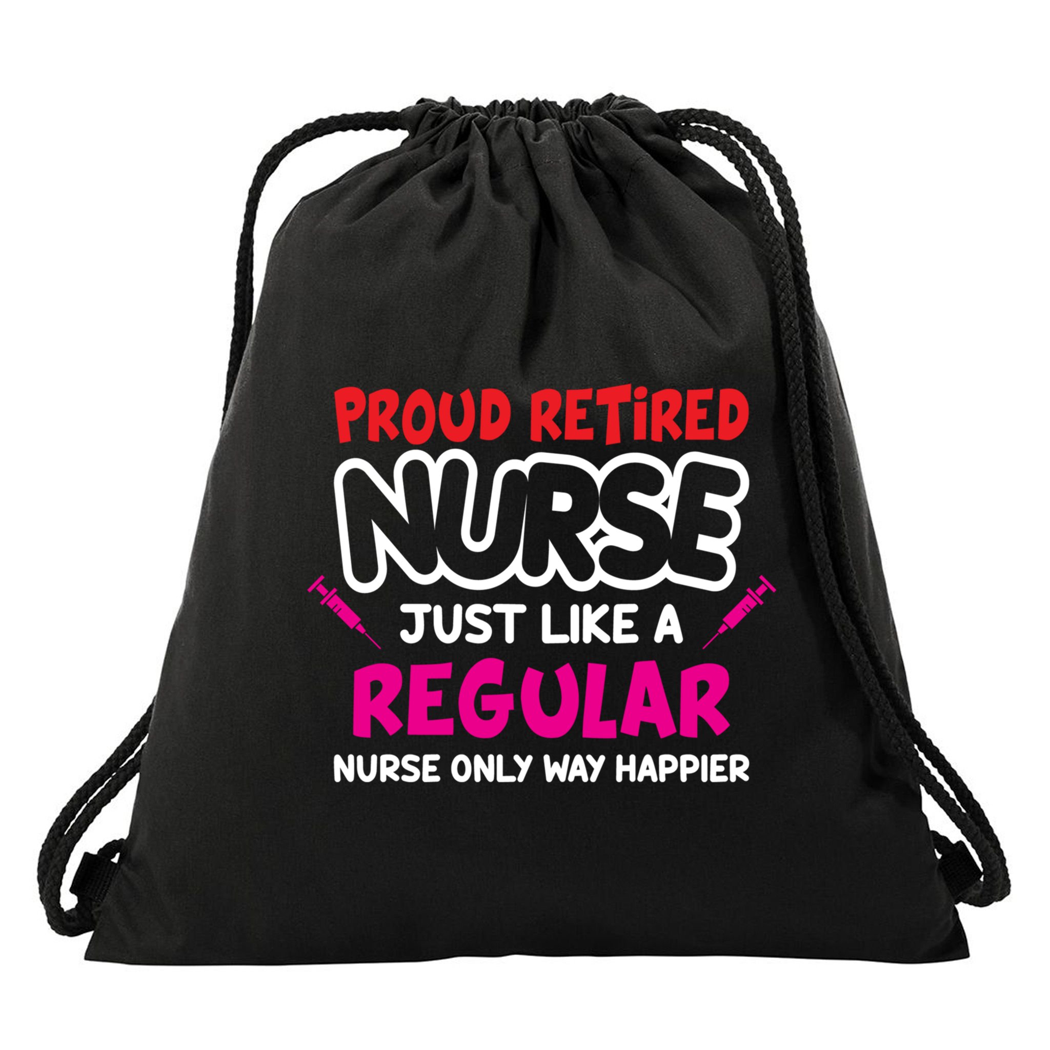 Nurse Life Merch Proud Retired Nurse Just Like A Regular Gift Drawstring Bag