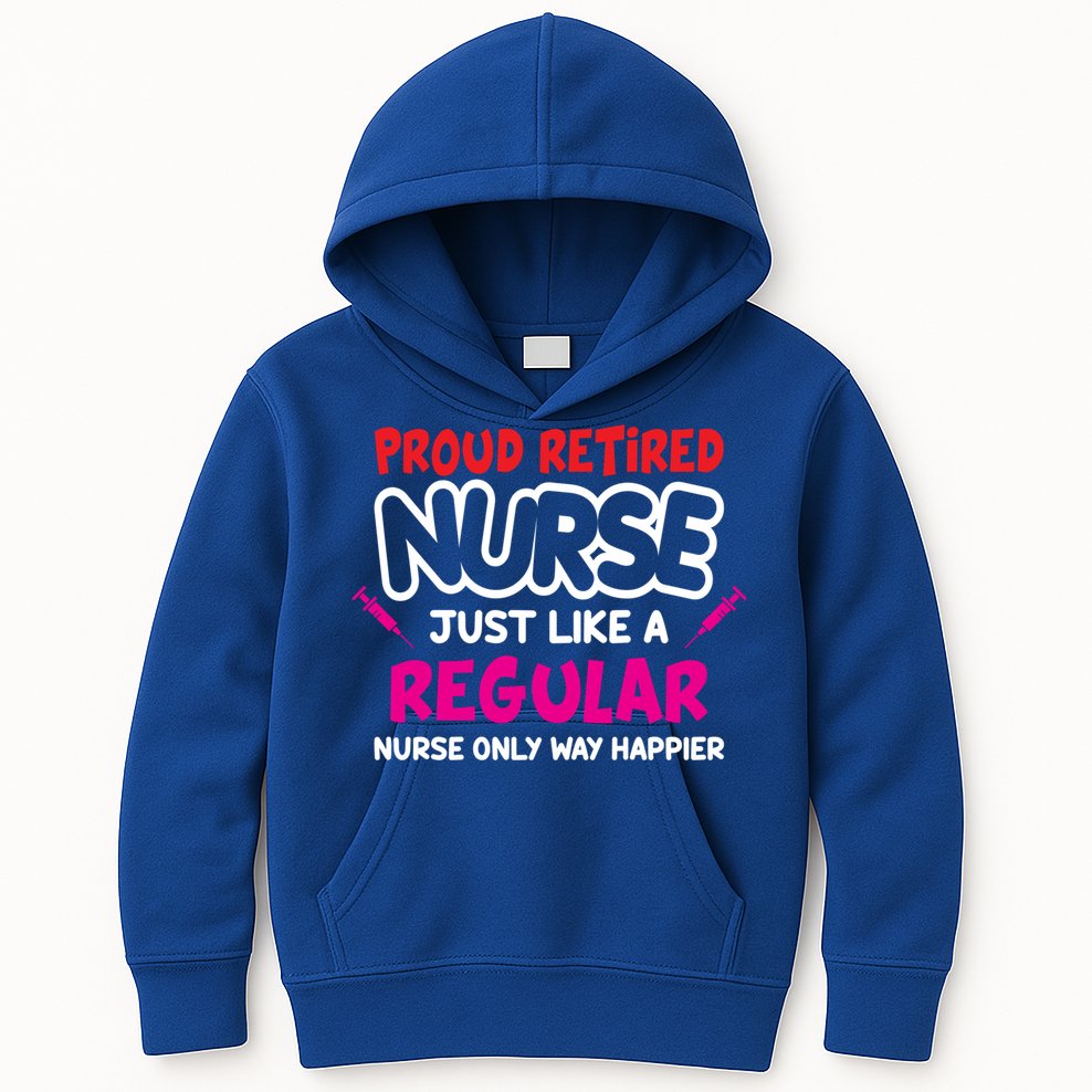 Nurse Life Merch Proud Retired Nurse Just Like A Regular Gift Kids Hoodie