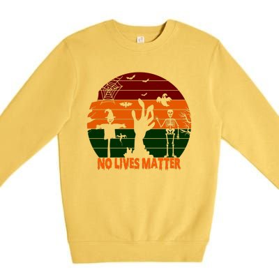 No Lives Matter Funny Halloween Premium Crewneck Sweatshirt