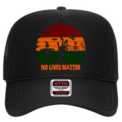 No Lives Matter Funny Halloween High Crown Mesh Back Trucker Hat