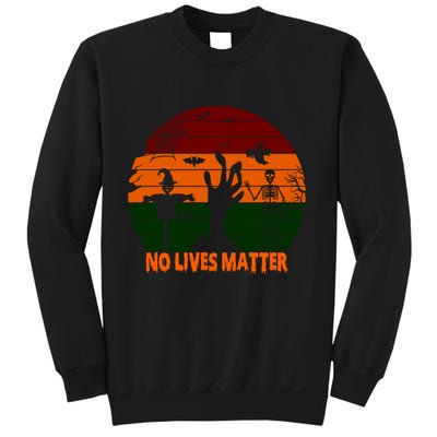 No Lives Matter Funny Halloween Sweatshirt