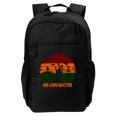 No Lives Matter Funny Halloween Daily Commute Backpack