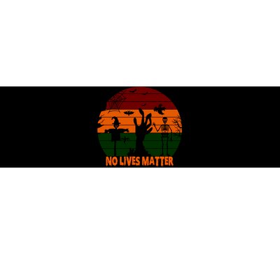 No Lives Matter Funny Halloween Bumper Sticker