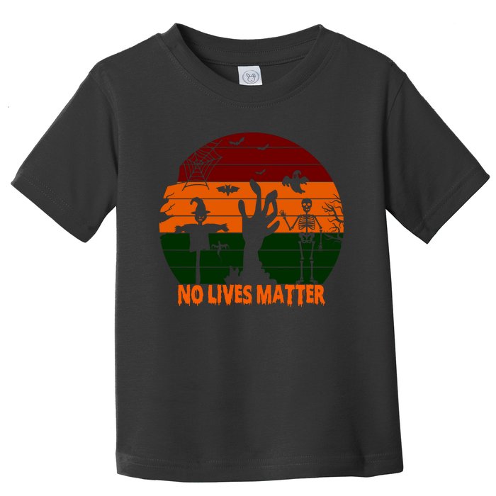 No Lives Matter Funny Halloween Toddler T-Shirt