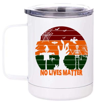 No Lives Matter Funny Halloween 12 oz Stainless Steel Tumbler Cup