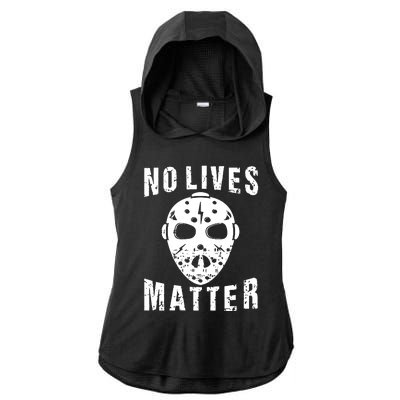 No Lives Matter Jason Voorhees Halloween Horror Friday The Inspired Hockey Ladies PosiCharge Tri-Blend Wicking Draft Hoodie Tank