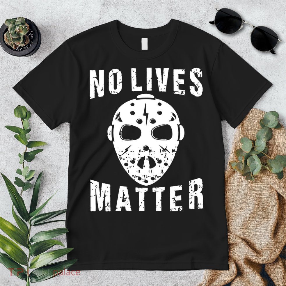 No Lives Matter Jason Voorhees Halloween Horror Friday The Inspired Hockey Premium T-Shirt