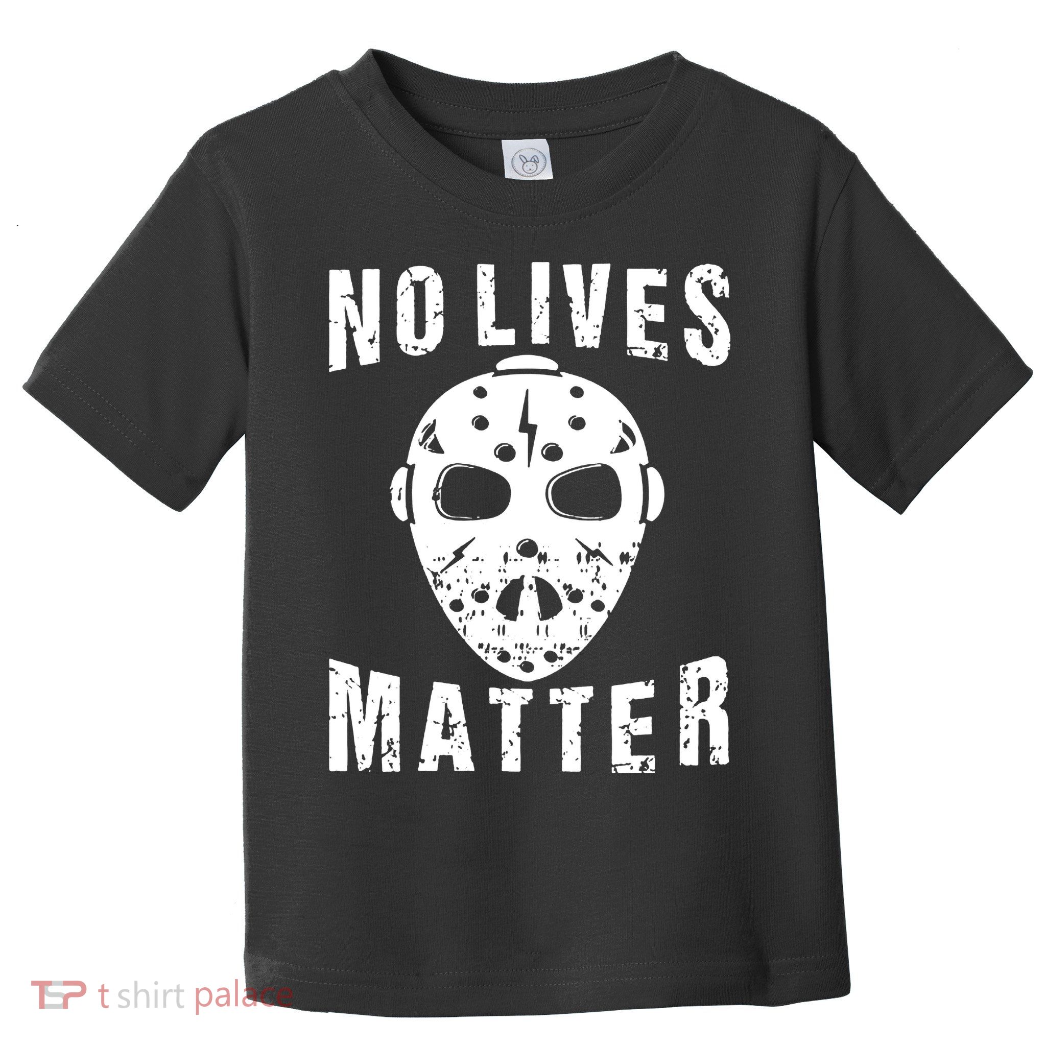 No Lives Matter Jason Voorhees Halloween Horror Friday The Inspired Hockey Toddler T-Shirt