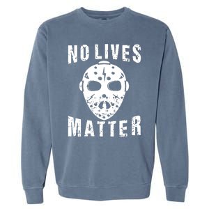 No Lives Matter Jason Voorhees Halloween Horror Friday The Inspired Hockey Garment-Dyed Sweatshirt