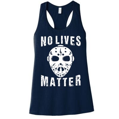 No Lives Matter Jason Voorhees Halloween Horror Friday The Inspired Hockey Women's Racerback Tank