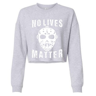 No Lives Matter Jason Voorhees Halloween Horror Friday The Inspired Hockey Cropped Pullover Crew