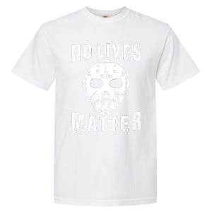 No Lives Matter Jason Voorhees Halloween Horror Friday The Inspired Hockey Garment-Dyed Heavyweight T-Shirt