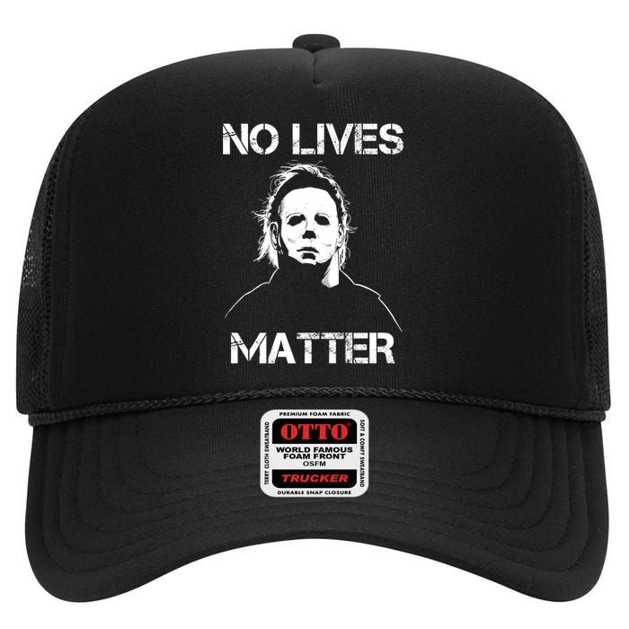 No Lives Matter Halloween Scary Parody High Crown Mesh Back Trucker Hat