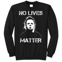 No Lives Matter Halloween Scary Parody Sweatshirt