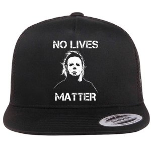 No Lives Matter Halloween Scary Parody Flat Bill Trucker Hat