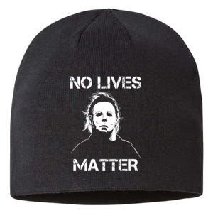 No Lives Matter Halloween Scary Parody Sustainable Beanie