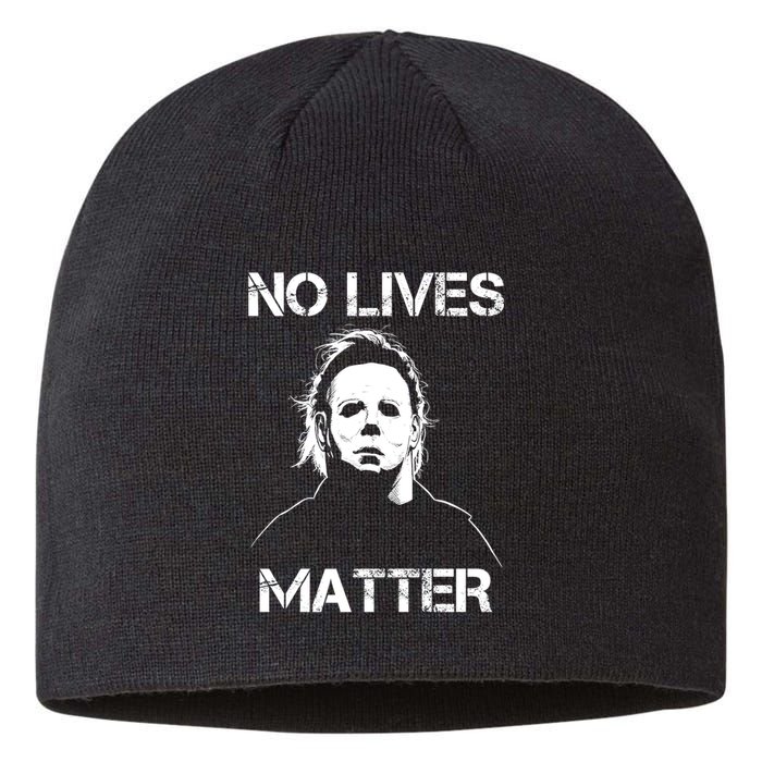 No Lives Matter Halloween Scary Parody Sustainable Beanie